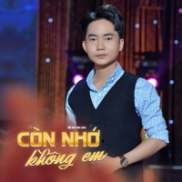 Còn Nhớ Không Em - Single - Hồ Huỳnh Đức