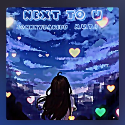 NEXT TO U (feat. H.U.T.J) - Single