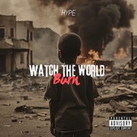 Watch the World Burn - Single - Hype