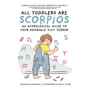 All Toddlers Are Scorpios - Johanna Gohmann