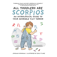 All Toddlers Are Scorpios - Johanna Gohmann Cover Art