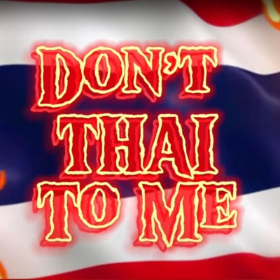 Oun Nich - DON'T THAI TO ME