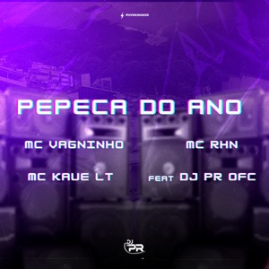 Pepeca do Ano (feat. DJ PR OFC)