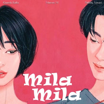 Mila Mila (feat. Ganesh Katta, Marcus M & Siddiq Ansari) - Single