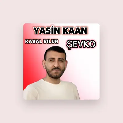 Listen to YASİN KAAN, watch music videos, read bio, see tour dates & more!