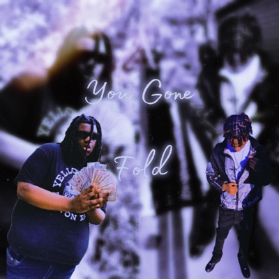 You Gone Fold (Prod Shotbyjay) (feat. BBF BIGV) - Single