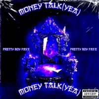 MONEY TALK (YEA) - Single - Pretty boy Fas'e