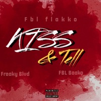 Kiss & Tell (feat. Freaky Blvd & FblBaako) - Single - FblFlakko