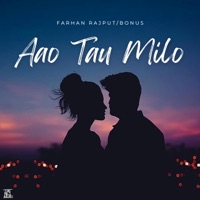 Aao Tau Milo (feat. Farhan Rajput) - Single - Bo Nus