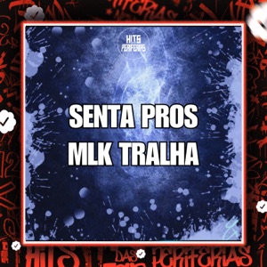 Senta pros Mlk Tralha (feat. Mc DDSV)