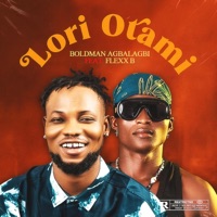Lori ota mi (feat. FlexxB) - Single - Lboldman Agbalagbi