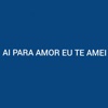 Ai para Amor Eu Te Amei - Single