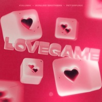 LoveGame - Single - KALUMA, Sunlike Brothers & PET3RPUNX