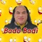 Bado Badi artwork