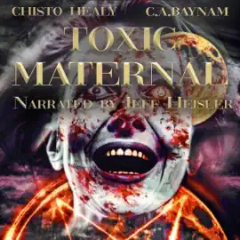 Toxic Maternal (Unabridged)