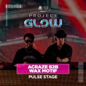 Acraze b2b Wax Motif at Project Glow, 2024 (DJ Mix) artwork