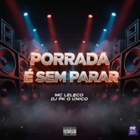 PORRADA É SEM PARAR - Single - DJ PK O Único & MC Leleco