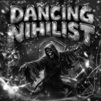 Dancing Nihilist (Special Version)
