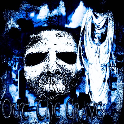Out The Grave