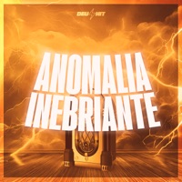 Anomalia Inebriante - Single - Mc Mendes 011, MC BM OFICIAL, DJ LZ Mtodiado & DJ Chefo ZL