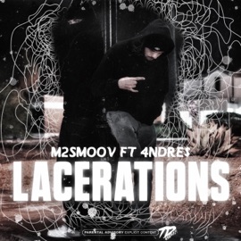 Lacerations (feat. 4NDRE$) M2Smoov