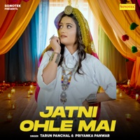 Jatni Ohle Mai - Single - Tarun Panchal & Priyanka Panwar
