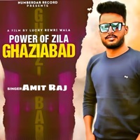 Power of Zila Ghaziabad (feat. Lucky Rewri Wala) - Single - Amit Raj