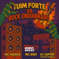 Tuim Forte Vs Rock Endiabrado - Single - MC Marisa, Mc Rhay & DJ CAPONE O MLK DOS MANDELA