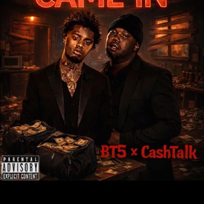 Came In  (feat. CashTalk) - Single