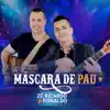 Zé Ricardo e Ronaldo - Máscara de Pau