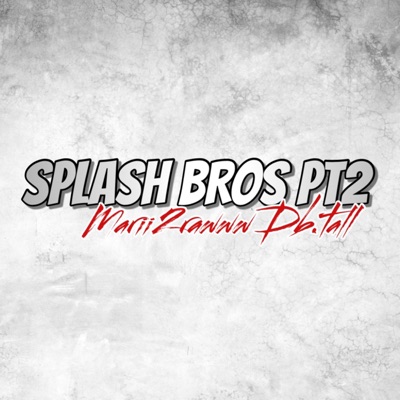 Splash Bros Pt2 - Single