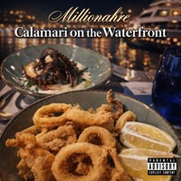 Calamari on the Waterfront - Single - Millionahre