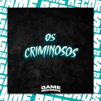 Os Criminosos (feat. mc jajau) - Single - DJ EDUARDO ORIGINAL, MC DGS & Mc Ton 62