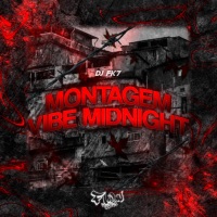 MONTAGEM VIBE MIDNIGHT - Single - Flow Funk Records & DJ FK7