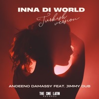 Inna Di World (Turkish Version) - Single - Jimmy Dub & Andeeno Damassy