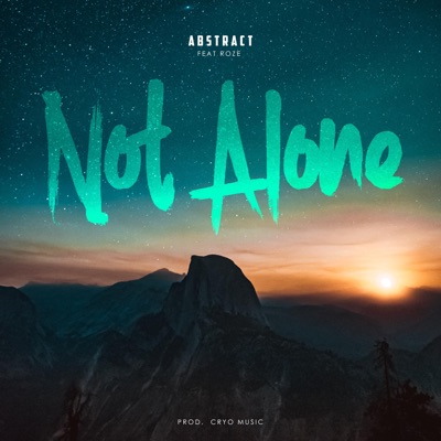 Not Alone (feat. RoZe) - Single