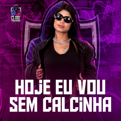 Hoje Eu Vou Sem Calcinha - Single