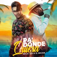 Pa' Donde Quiera - Single - ERICK LEXI & El Micha