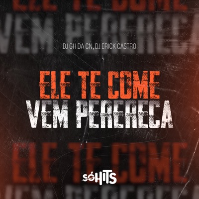 Mtg - Ele Te Come Vs Vem Perereca - Single