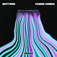 I'm a Monster - Single - M4TT3RS & Faber Arena
