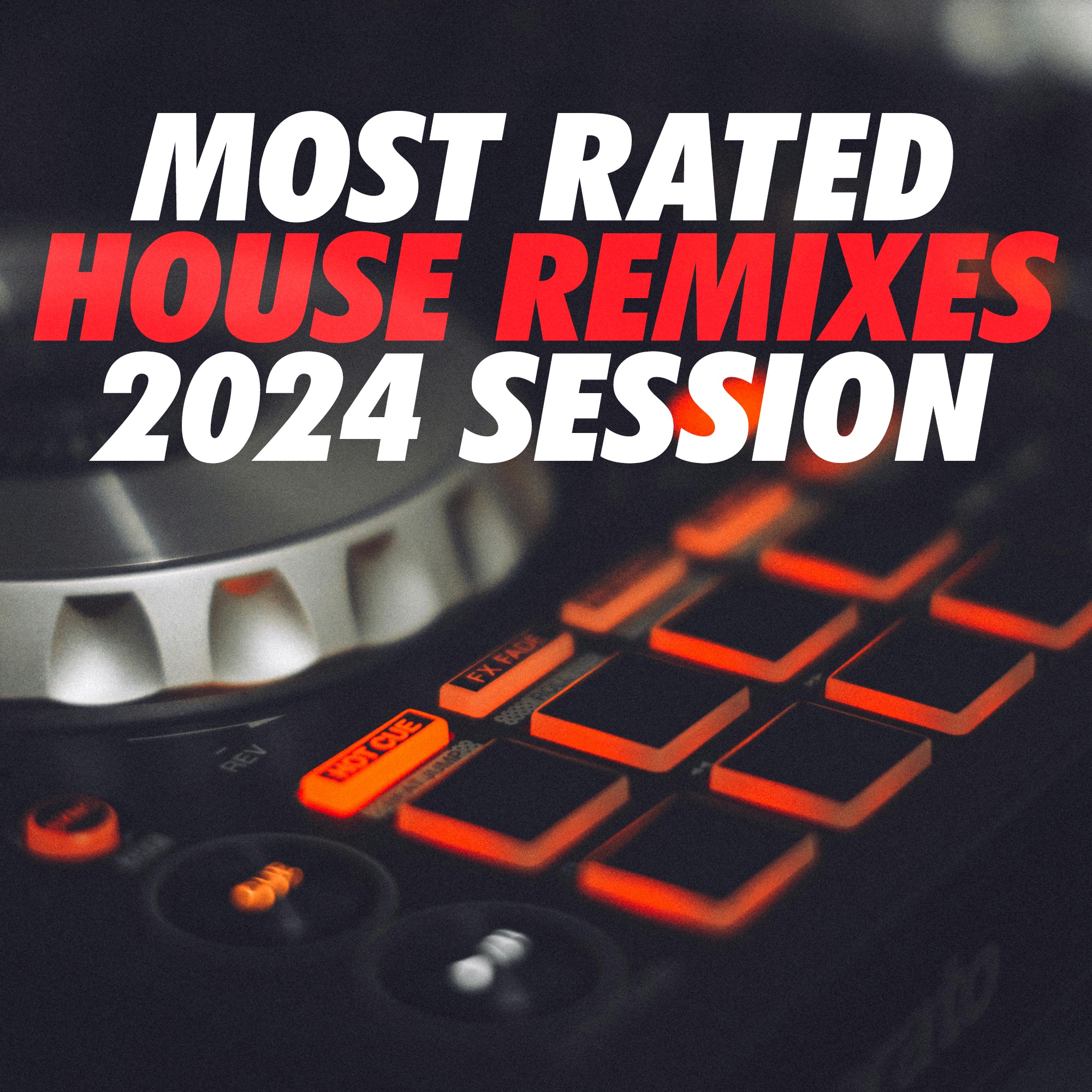 Most Rated House Remixes 2024 Session