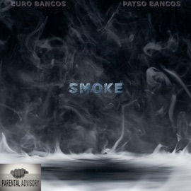 Smoke (feat. Payso Bancos) Euro Bancos