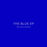 The Blue EP - EP - The Tech Thieves