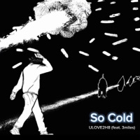 So Cold (feat. 3miles) - Single - ULOVE2H8