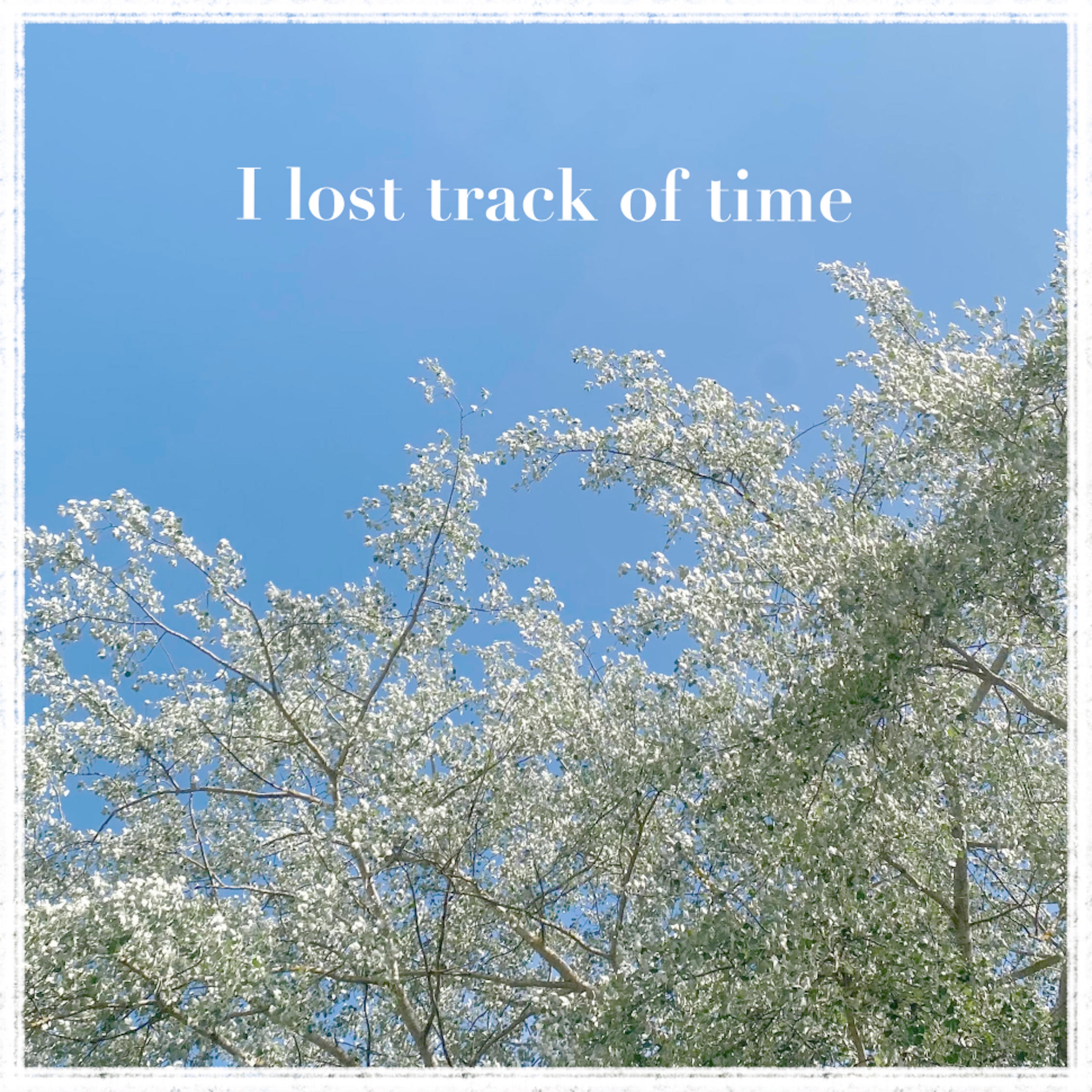 I lost track of time - EP