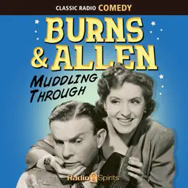 Burns & Allen: Muddling Through