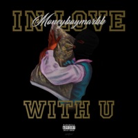 In Love With U - Single - Moneyboymarkk