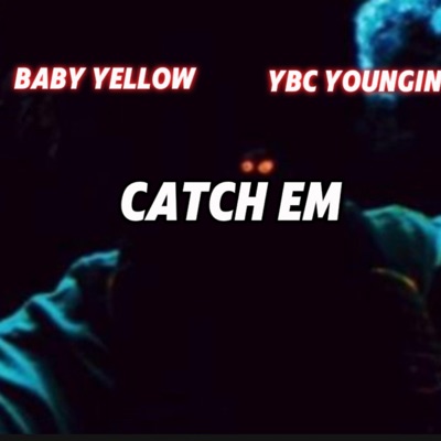 Catch em (feat. Baby yellow) - Single
