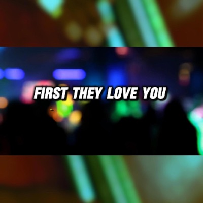 First They Love You (feat. Craegenics) [Radio Edit] - Single