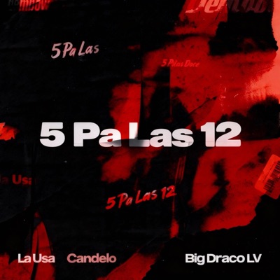 5 Pa Las 12 (feat. La Usa & Big Draco LV) - Single